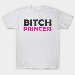 Bitch Princess T-Shirt